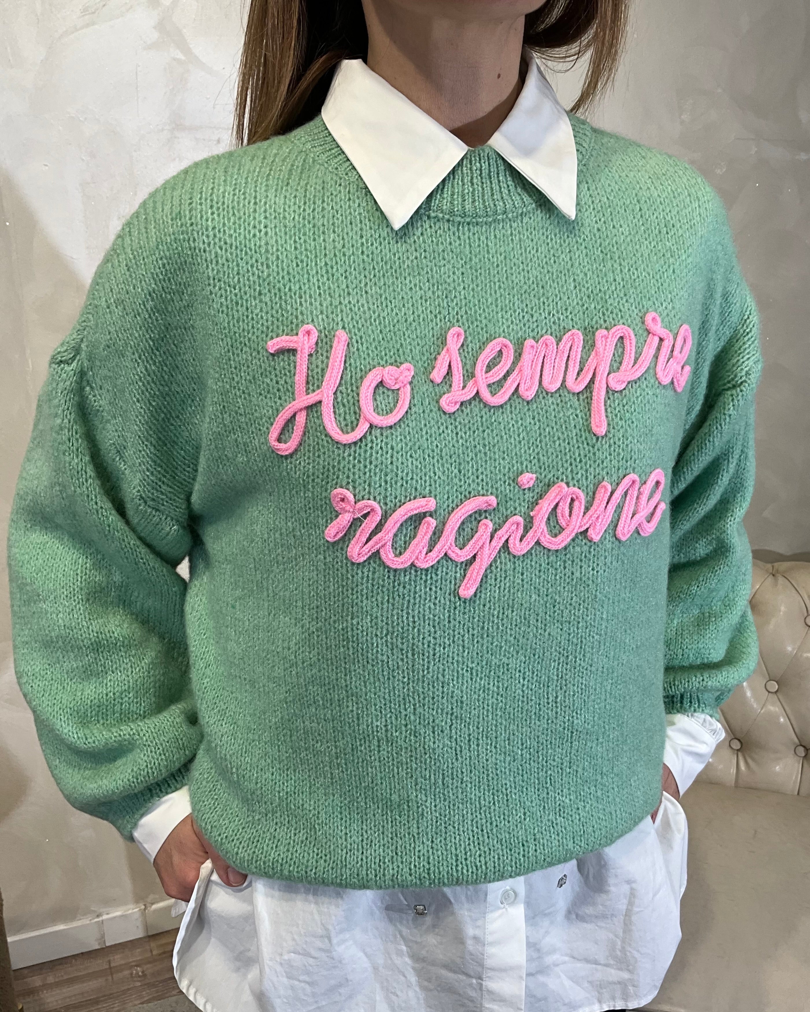 MAGLIONE CON RICAMO "HO SEMPRE RAGIONE" COL.VERDE MENTA